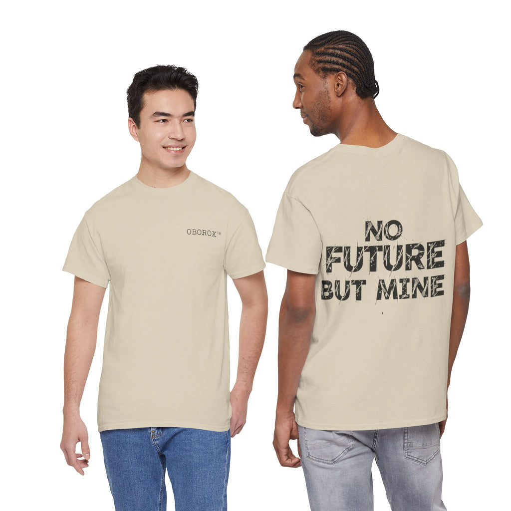 No Future But Mine Tee — Graphic Statement Cotton T‑Shirt