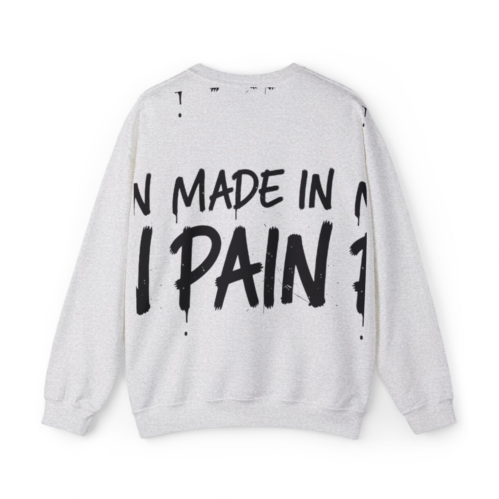 Crewneck Sweatshirt — "Made in Pain" Graphic Back, Minimal Front Logo