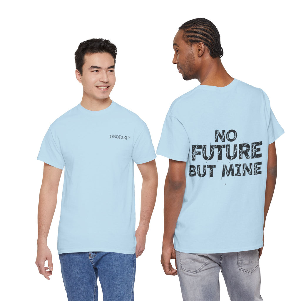 No Future But Mine Tee — Graphic Statement Cotton T‑Shirt